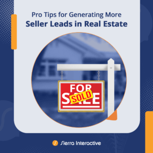Pro tips for generating more real estate seller leads.